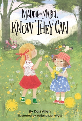 Maddie and Mabel Know They Can: Book 3