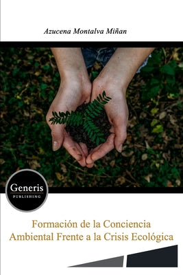 Formación de la conciencia ambiental frente a la crisis ecológica