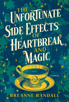 The Unfortunate Side Effects of Heartbreak and Magic