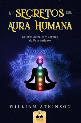 Aura Humana: Colores Astrales y Formas de Pensamiento