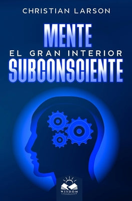 Mente Subconsciente: El Gran Interior