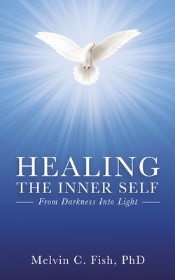 Healing the Inner Self: From Darkness Into Light