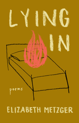 Lying in: Poems