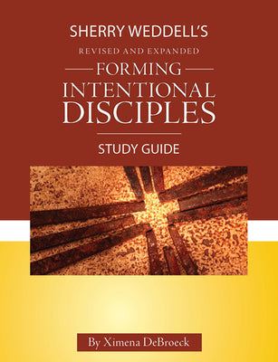 Forming Intentional Disciples Study Guide to the Revised and Expanded Edition