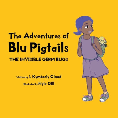 The Adventures of Blu Pigtails: The Invisible Germ Bug