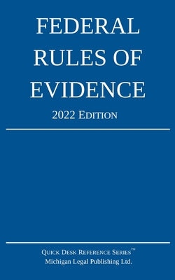 Federal Rules of Evidence; 2022 Edition: With Internal Cross-References