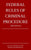 Federal Rules of Criminal Procedure; 2023 Edition