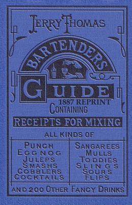 Jerry Thomas Bartenders Guide 1887 Reprint