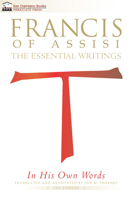 Francis of Assisi in His Own Words: The Essential Writings