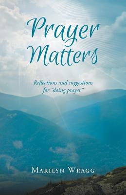 Prayer Matters: reflections and suggestions for 