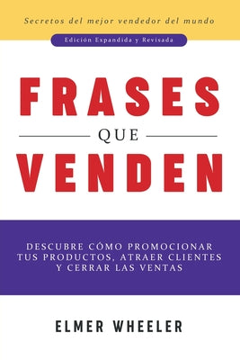 Frases que Venden: Descubre cómo promocionar tus productos, atraer clientes y cerrar las ventas