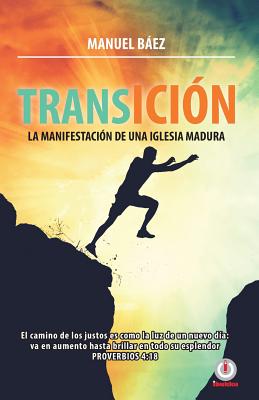 Transicion: La manifestacion de una iglesia madura