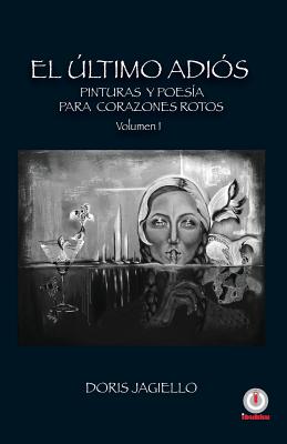 El último adios: Pinturas y poesía para corazones rotos