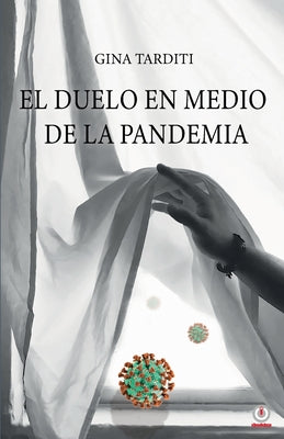 El duelo en medio de la pandemia: Una guía para elaborarlo