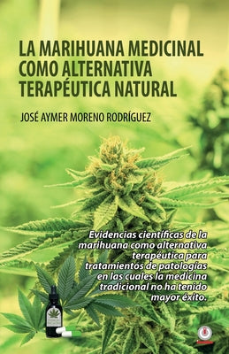 La marihuana medicinal como alternativa terapéutica natural