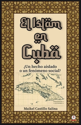 El Islam en Cuba: ¿Un hecho aislado o un fenómeno social?