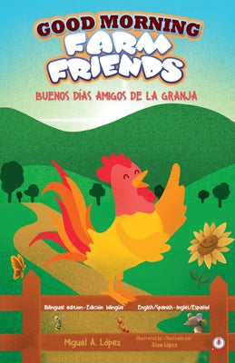 Good Morning Farm Friends: Buenos días amigos de la granja