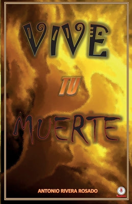 Vive tu muerte