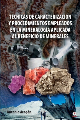 Técnicas de caracterización y procedimientos empleados en la mineralogía aplicada al beneficio de minerales