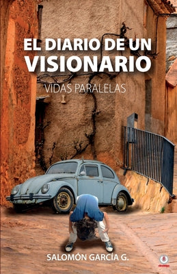 El diario de un visionario: Vidas paralelas