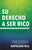 Su Derecho a Ser Rico (Your Right to Be Rich): Una Publicación Oficial de la Fundación Napoleon Hill