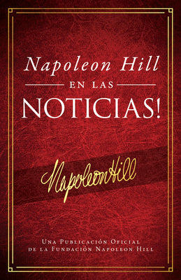 Napoleón Hill En Las Noticias! (Napoleon Hill in the News)