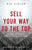 Sell Your Way to the Top: Proven Principles for Successful Selling