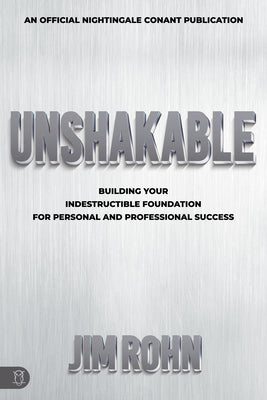 Unshakable: Building Your Indestructible Foundation for Personal and Professional Success