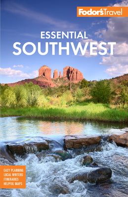 Fodor's Essential Southwest: The Best of Arizona, Colorado, New Mexico, Nevada, and Utah