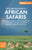 Fodor's the Complete Guide to African Safaris: With South Africa, Kenya, Tanzania, Botswana, Namibia, Rwanda, Uganda, and Victoria Falls