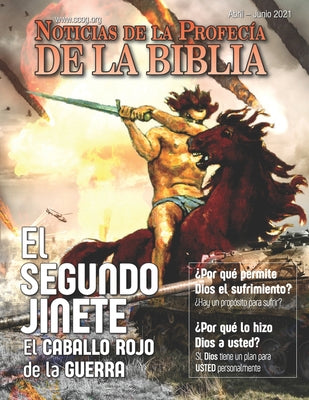 Noticias de Profecía de la Biblia Abril-Junio 2021: El Segundo Jinete: El Caballo rojo de la Guerra