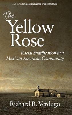 The Yellow Rose: Racial Stratification in a Mexican American Community