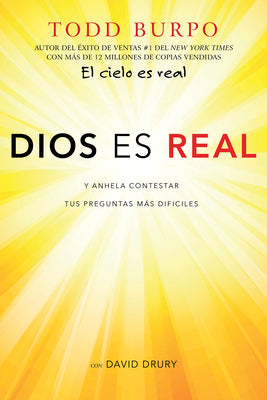 Dios Es Real: Y Anhela Contestar Tus Preguntas Más Difíciles