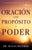 Oración Con Propósito Y Poder: Un Devocional de 90 Días