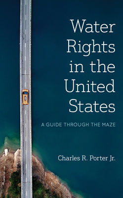 Water Rights in the United States: A Guide through the Maze