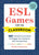 ESL Games for the Classroom: 101 Interactive Activities to Engage Your Students with Minimal Prep