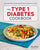 The Type 1 Diabetes Cookbook: Easy Recipes for Balanced Meals and Healthy Living