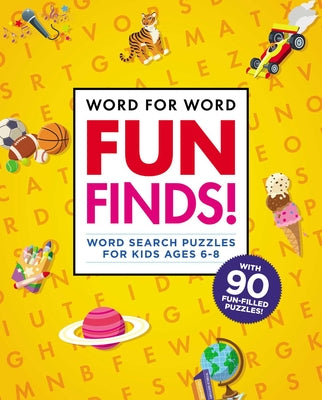 Word for Word: Fun Finds!: Word Search Puzzles for Kids Ages 6-8