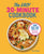 The Easy 30-Minute Cookbook: 100 Fast and Healthy Recipes for Busy People