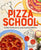 Pizza School: A Kids' Cookbook for Aspiring Pizza Makers