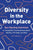 Diversity in the Workplace: Eye-Opening Interviews to Jumpstart Conversations about Identity, Privilege, and Bias