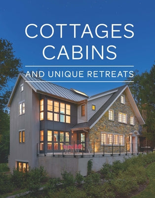 Cottages, Cabins, and Unique Retreats