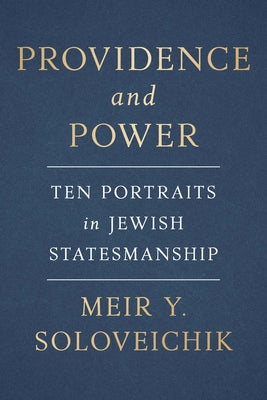 Providence and Power: Ten Portraits in Jewish Statesmanship