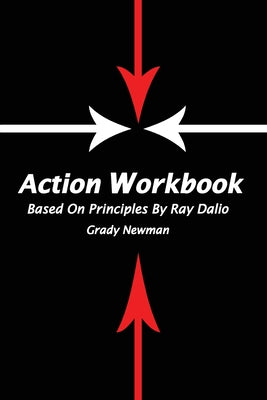 Action Workbook Based On Principles By Ray Dalio