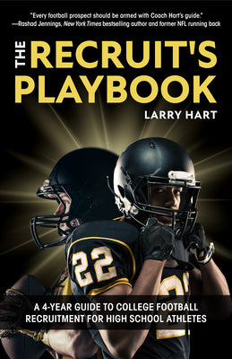 The Recruit's Playbook: A 4-Year Guide to College Football Recruitment for High School Athletes (Guide to Winning a Football Scholarship)