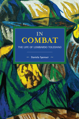 In Combat: The Life of Lombardo Toledano