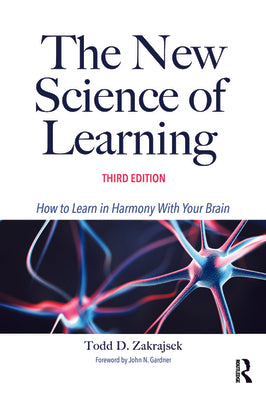 The New Science of Learning: How to Learn in Harmony with Your Brain