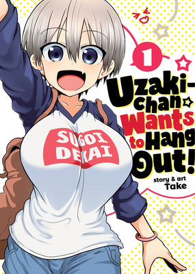 Uzaki-Chan Wants to Hang Out! Vol. 1