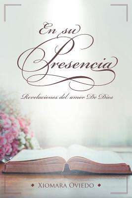 En su Presencia: Revelaciones del amor de Dios