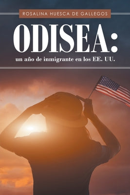 Odisea: Un año de inmigrante en U.S.A